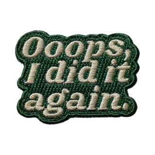 Ooops I did it again patch quote